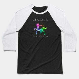 Centaur of Attention Baseball T-Shirt